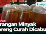 Kemendag Cabut Larangan Penjualan Minyak Goreng Curah